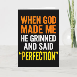 When God Made Me - Christian Humor, Sarcastic Sayi Card