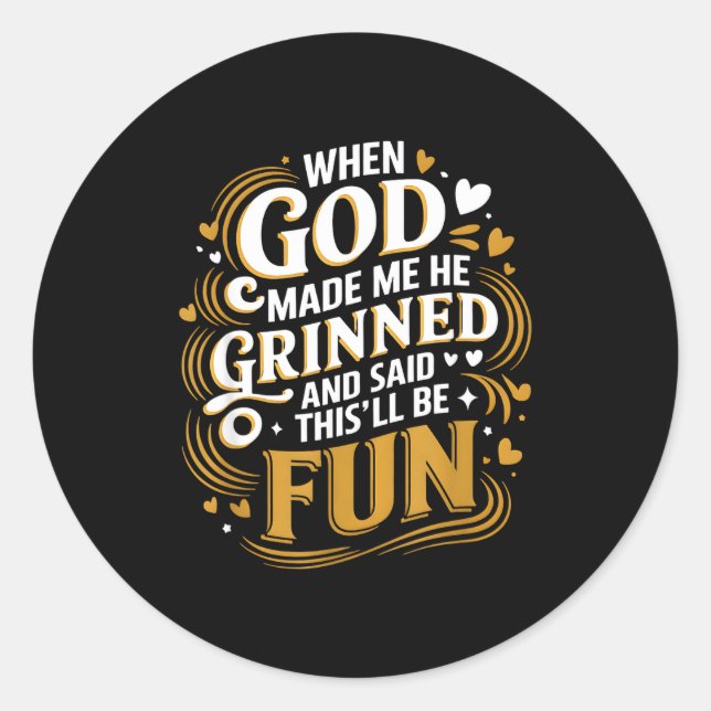When God Made Me Funny Quote  Classic Round Sticker (Front)