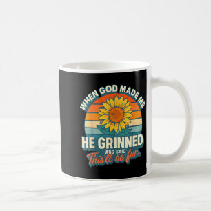 When God Made Me He Grinned And Said Funny Christi Coffee Mug