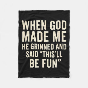 When God Made Me He Grinned And Said Funny Christi Fleece Blanket