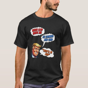 When God Made Me He Grinned And Said This'll Be Fu T-Shirt
