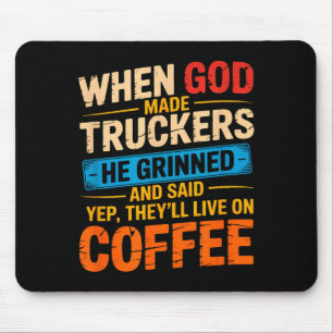 When God Made Truckers Funny Coffee Lovers Christi Mouse Mat