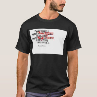 When government fears the people T-Shirt