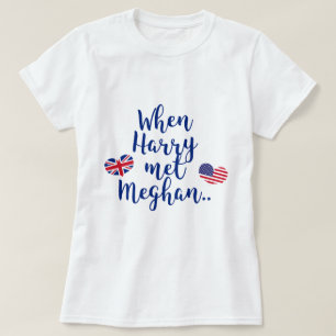 When Harry met Meghan   Fun Royal Wedding T-Shirt