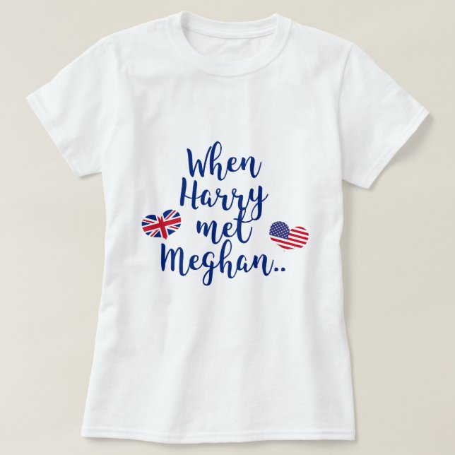 When Harry met Meghan | Fun Royal Wedding T-Shirt (Design Front)