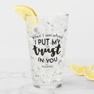 When I am Afraid, I Put My Trust in You Quotes Glass