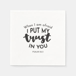 When I am Afraid, I Put My Trust in You Quotes Napkin