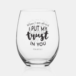 When I am Afraid, I Put My Trust in You Quotes Stemless Wine Glass