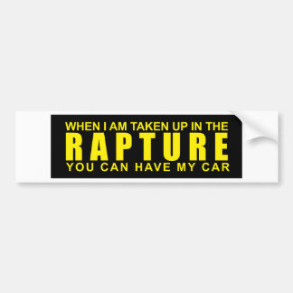 When I Am Taken Up In The Rapture... Bumper Sticker