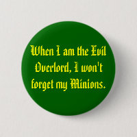 When I am the Evil Overlord, I won't forget my ...