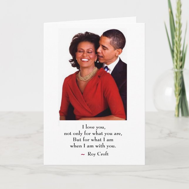 WHEN I AM WITH YOU, VALENTINE'S DAY CARD, OBAMA HOLIDAY CARD (Front)