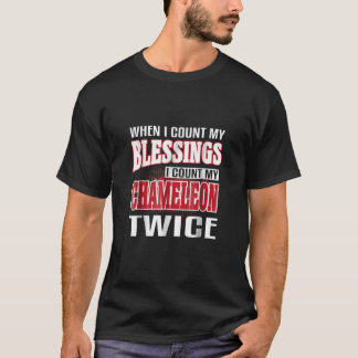 When I Count My Blessings Count My Chameleon Twice T-Shirt