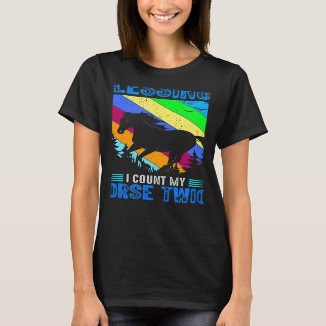 When I Count My Blessings I Count My Horse Twice E T-Shirt (Front)