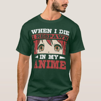 When I Die I Respawn In My Anime Anime Lover retro T-Shirt