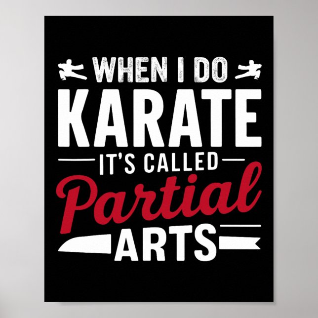 When I Do Karate It's Called Partial Arts 15  Poster (Front)
