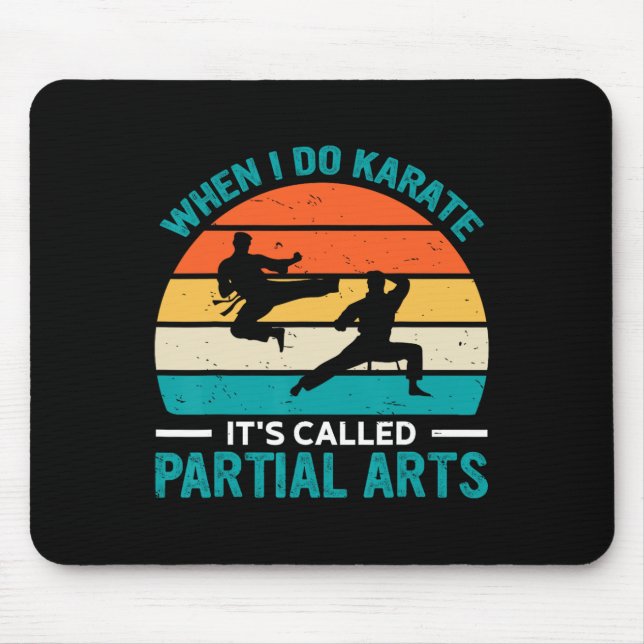 When I Do Karate It's Called Partial Arts 19  Mouse Mat (Front)