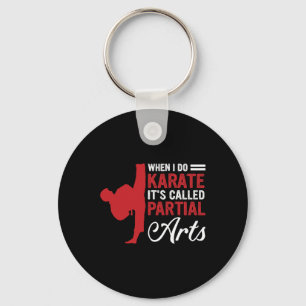 When I Do Karate It's Called Partial Arts 1 Key Ring