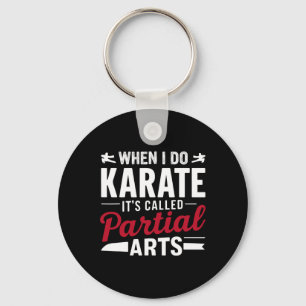 When I Do Karate It's Called Partial Arts 2  Key Ring