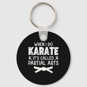 When I Do Karate It's Called Partial Arts 3 Key Ring