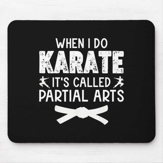 When I Do Karate It's Called Partial Arts 3  Mouse Mat (Front)