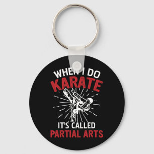 When I Do Karate It's Called Partial Arts 5  Key Ring