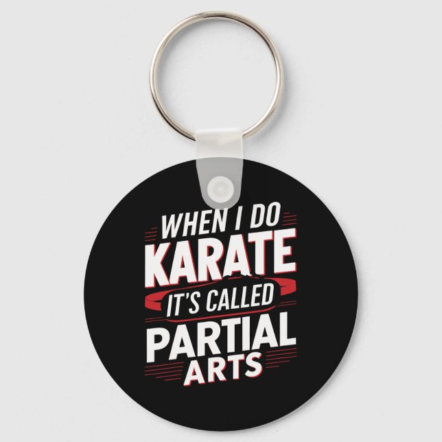 When I Do Karate It's Called Partial Arts 6  Key Ring (Front)
