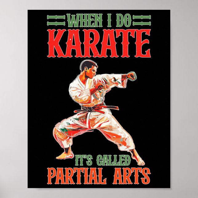 When I Do Karate It's Called Partial Arts Amputati Poster (Front)