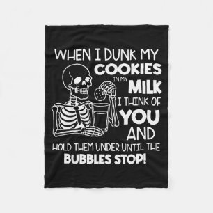 When I Dunk My Cookies In My Milk I Think Of You A Fleece Blanket