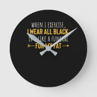 When I Exercise I Wear All Black Motivation