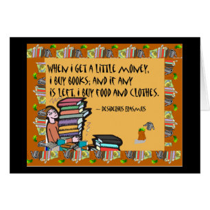 When I get a little money, I buy books