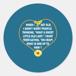 When I Get Old I Don't Want People Thinking - Funn Classic Round Sticker