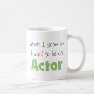 When I Grow Up Actor Coffee Mug