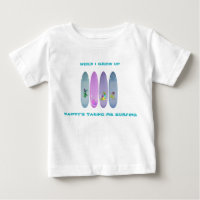 "When I Grow Up Daddy's Taking Me Surfing"