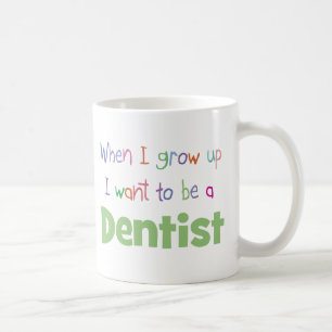 When I Grow Up Dentist Coffee Mug