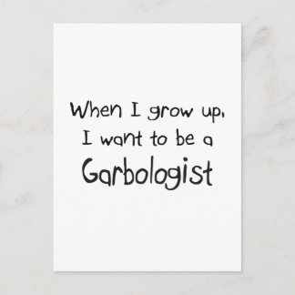 When I grow up I want to be a Garbologist Postcard