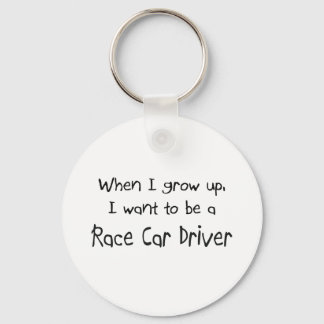 When I grow up I want to be a Race Car Driver Key Ring