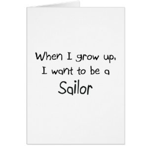 When I grow up I want to be a Sailor