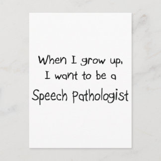 When I grow up I want to be a Speech Pathologist Postcard
