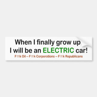 When I Grow Up I will be an Electric Car! Bumper Sticker