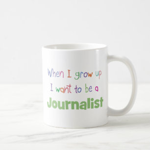 When I Grow Up Journalist Coffee Mug