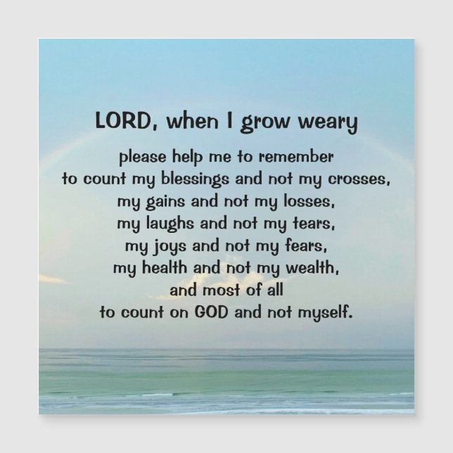 "When I grow weary" Magnetic Card Magnet (Front)
