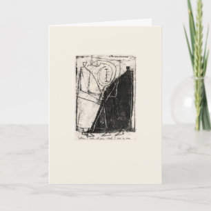 When I look at you, what I see is me Card