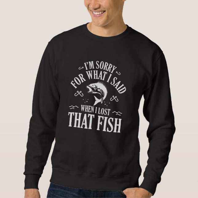When I Lost That Fish Sweatshirt (Front)