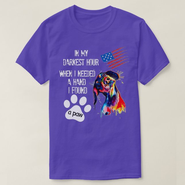 when i needed a hand i found a paw funn dogs lover T-Shirt (Design Front)