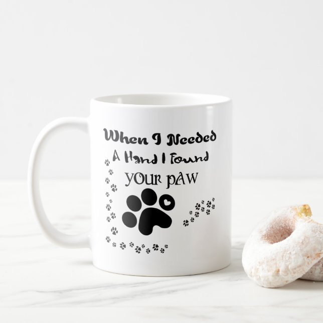 When I Needed A Hand I Found Your Paw Mug (With Donut)