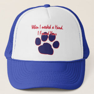 When I needed a Hand I found Your Paw Trucker Hat