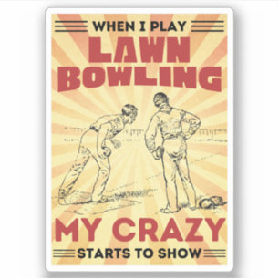 When I play lawn bowling my crazy stars to show