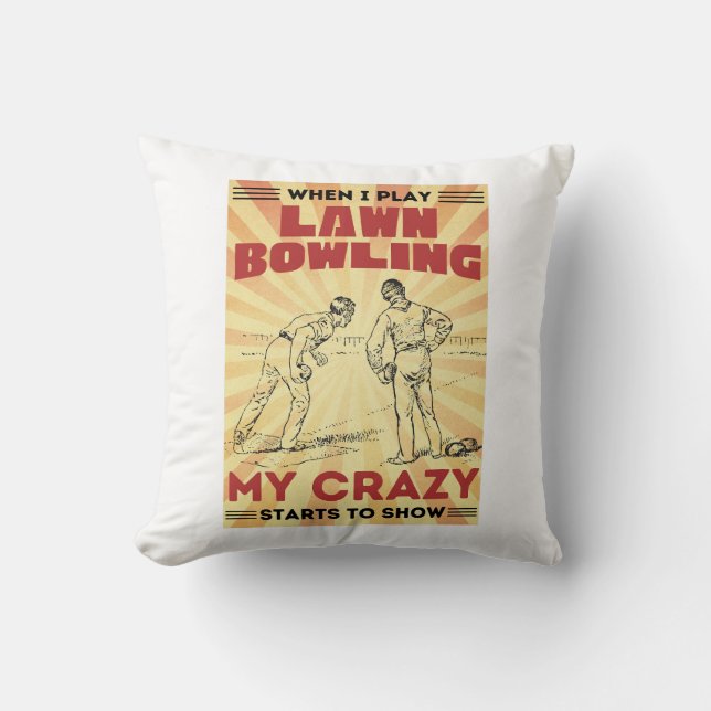 When I play lawn bowling my crazy stars to show Cushion (Front)
