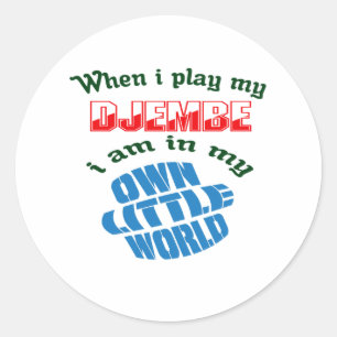 When I Play My djembe Classic Round Sticker