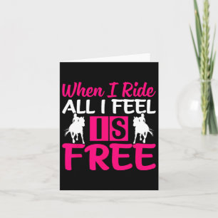 When I Ride All I Feel Is Free - Horse Equestrians Card